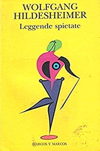 Leggende spietate - Wolfgang Hildesheimer - Libro Marcos y Marcos 1996, Gli alianti | Libraccio.it