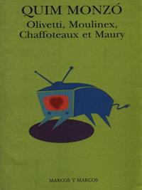Olivetti, Moulinex, Chaffoteaux et Maury - Quim Monzó - Libro Marcos y Marcos 1996, Le foglie | Libraccio.it