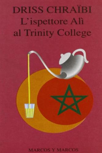 L' ispettore Alì al Trinity College - Driss Chraïbi - Libro Marcos y Marcos 1996, Le foglie | Libraccio.it