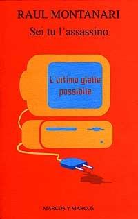 Sei tu l'assassino - Raul Montanari - Libro Marcos y Marcos 1997, Gli alianti | Libraccio.it
