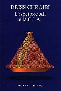 L' ispettore Alì e la CIA - Driss Chraïbi - Libro Marcos y Marcos 1997, Le foglie | Libraccio.it