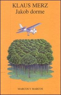 Jakob dorme - Klaus Merz - Libro Marcos y Marcos 1998, Biblioteca germanica | Libraccio.it