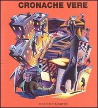 Cronache vere  - Libro Marcos y Marcos 1998 | Libraccio.it