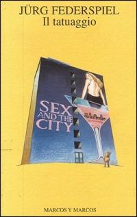 Il tatuaggio - Jürg Federspiel - Libro Marcos y Marcos 1999, Gli alianti | Libraccio.it