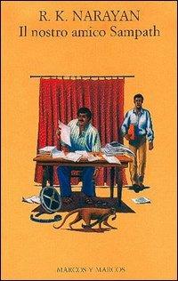 Il nostro amico Sampath - Rasupuram K. Narayan - Libro Marcos y Marcos 2000, Gli alianti | Libraccio.it