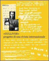 Gulliver. Progetto di una rivista internazionale  - Libro Marcos y Marcos 2003, Riga | Libraccio.it