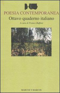 Ottavo quaderno italiano di poesia contemporanea  - Libro Marcos y Marcos 2004, I testi di testo a fronte | Libraccio.it