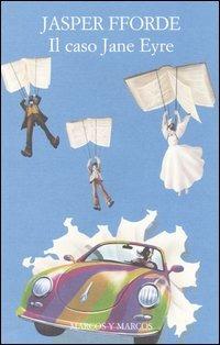 Il caso Jane Eyre - Jasper Fforde - Libro Marcos y Marcos 2006, Gli alianti | Libraccio.it