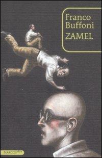 Zamel - Franco Buffoni - Libro Marcos y Marcos 2009, MarcosUltra | Libraccio.it