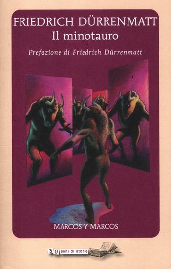 Il minotauro - Friedrich Dürrenmatt - Libro Marcos y Marcos 2012, Tredici | Libraccio.it