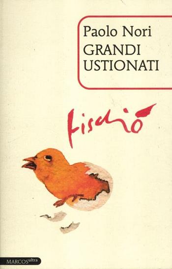 Grandi ustionati - Paolo Nori - Libro Marcos y Marcos 2012, MarcosUltra | Libraccio.it