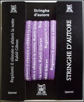 Stringhe d'autore. Kahlil Gibran. Con gadget