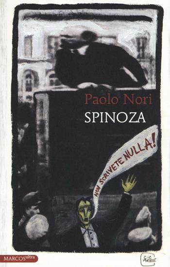 Spinoza - Paolo Nori - Libro Marcos y Marcos 2016 | Libraccio.it