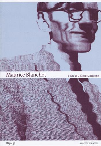 Maurice Blanchot  - Libro Marcos y Marcos 2017, Riga | Libraccio.it