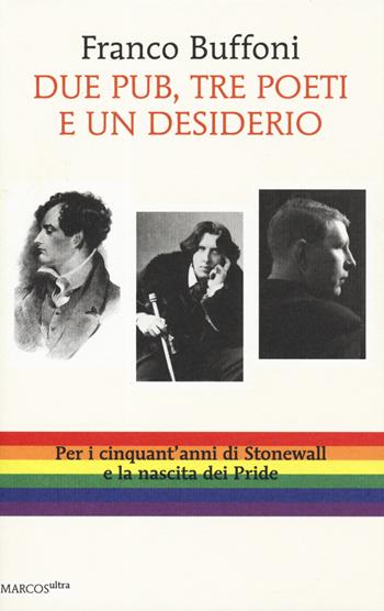 Due pub, tre poeti e un desiderio - Franco Buffoni - Libro Marcos y Marcos 2019, MarcosUltra | Libraccio.it