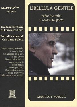 Libellula gentile. Fabio Pusterla, il lavoro del poeta. Con DVD video - Cristiano Poletti - Libro Marcos y Marcos 2019, MarcosUltra | Libraccio.it