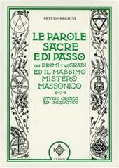 Le parole sacre e di passo dei primi tre gradi e il massimo mistero massonico