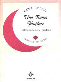 Una trama templare - Carlo Giacché - Libro Atanòr 1994, Templari e Rosacroce | Libraccio.it