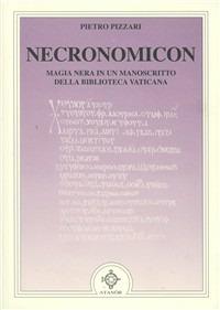Necronomicon - Pietro Pizzari - Libro Atanòr 1994, Archidoxis. Magia, miti e culti | Libraccio.it