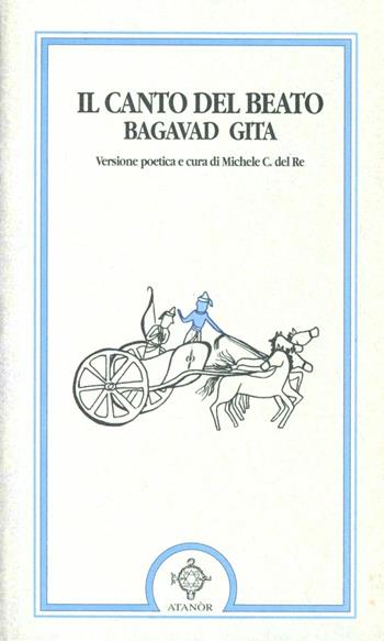 Il canto del beato Bagavad Gita  - Libro Atanòr 1996, Perle | Libraccio.it