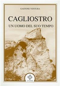 Cagliostro, un uomo del suo tempo - Gastone Ventura - Libro Atanòr 2002, Perle | Libraccio.it