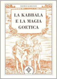 La kabbala e la magia goetica - Thomas Karlsson - Libro Atanòr 2005, Archidoxis. Magia, miti e culti | Libraccio.it