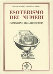 Esoterismo dei numeri. Iniziazione all'aritmosofia