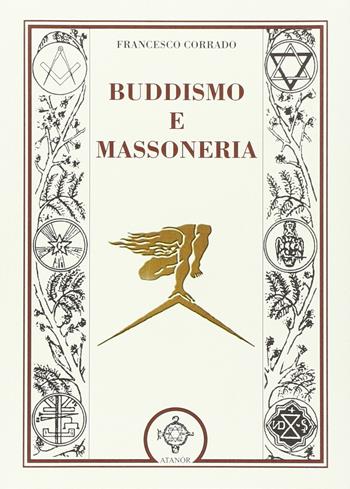 Buddismo e massoneria - Francesco Corrado - Libro Atanòr 2013, Massoneria | Libraccio.it