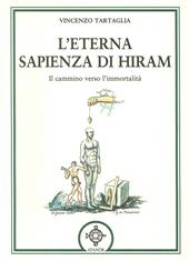 L' eterna sapienza di Hiram. Il cammino verso l'immortalità