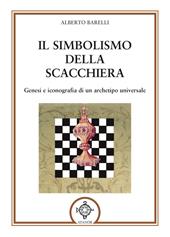 Il simbolismo della scacchiera. Genesi e iconografia di un archetipo universale