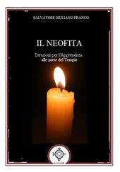 Il neofita. Istruzioni per l'apprendista alle porte del Tempio