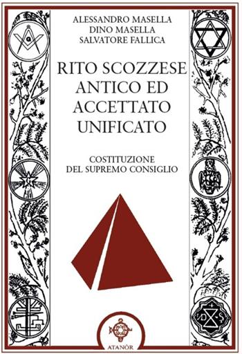 Rito scozzese antico ed accettato unificato - Alessandro Masella, Dino Masella, Salvatore Fallica - Libro Atanòr 2024 | Libraccio.it