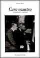 Caro maestro. D'Annunzio e i musicisti - Adriano Bassi - Libro De Ferrari 1998, Musica e teatro | Libraccio.it