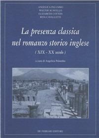 La presenza classica nel romanzo storico inglese (XIX-XX secolo)  - Libro De Ferrari 2002, Athenaeum | Libraccio.it