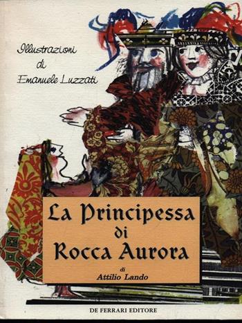 La principessa di Rocca Aurora - Attilio Lando - Libro De Ferrari 1998, Oblò | Libraccio.it