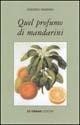 Quel profumo di mandarini - Stefano Delfino - Libro De Ferrari 2007, Oblò | Libraccio.it