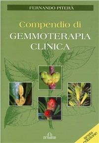 Compendio di gemmoterapia clinica. Meristemoterapia - Fernando Piterà - Libro De Ferrari 2007, Collana di omeopatia | Libraccio.it