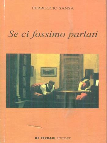 Se ci fossimo parlati - Ferruccio Sansa - Libro De Ferrari 2001, Oblò | Libraccio.it