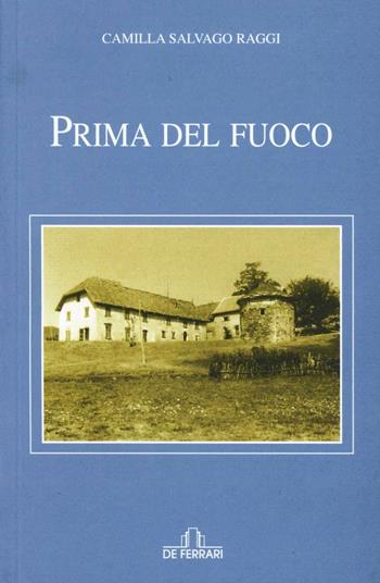Prima del fuoco - Camilla Salvago Raggi - Libro De Ferrari 2002, L'ancora | Libraccio.it
