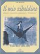 Il mio Zibaldino. Diari, scenette, pensieri, «d'allora». Vol. 1 - Lis Magni Fasiani - Libro De Ferrari 2002, L'ancora | Libraccio.it