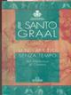 Il Santo Graal. Un mito senza tempo dal Medioevo al cinema  - Libro De Ferrari 2002, Athenaeum | Libraccio.it