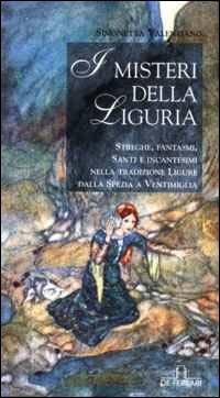 I misteri di Liguria - Simonetta Valenziano - Libro De Ferrari 2005, Oblò | Libraccio.it