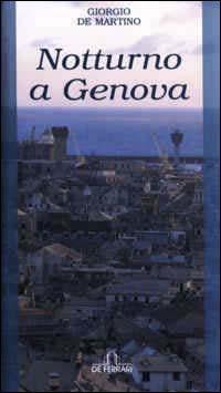 Notturno a Genova - Giorgio De Martino - Libro De Ferrari 2003, Oblò | Libraccio.it