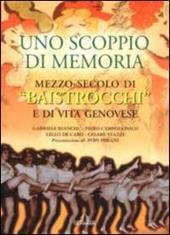 Uno scoppio di memoria. Mezzo secolo di Baistrocchi e di vita genovese