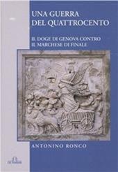 Una guerra del Quattrocento. Il doge di Genova contro il marchese di Finale