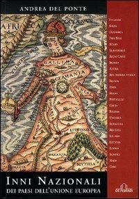 Inni nazionali dei paesi dell'Unione Europea - Andrea Del Ponte - Libro De Ferrari 2004, News book | Libraccio.it