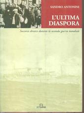 L' ultima diaspora. Soccorso ebraico durante la seconda guerra mondiale