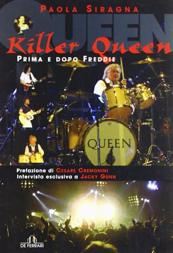 Killer Queen... Prima e dopo Freddie - Paola Siragna - Libro De Ferrari 2005, Musica e teatro | Libraccio.it