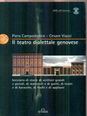 Il teatro dialettale genovese. Breviario di storie di scrittori grandi e piccoli, di mattatori e di guitti, di teatri e di battacche, di fischi e applausi