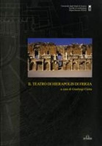 Il teatro di Hierapolis di Frigia  - Libro De Ferrari 2012, Athenaeum | Libraccio.it